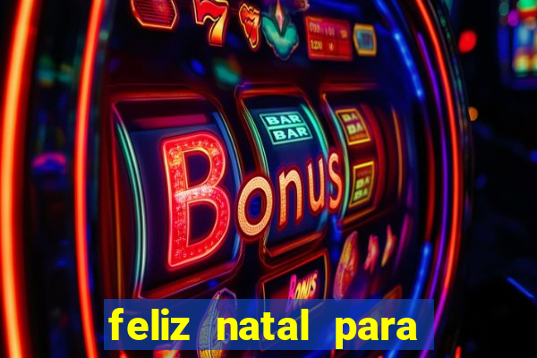 feliz natal para imprimir molde
